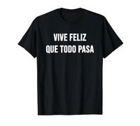 Vive Feliz Que Todo Pasa Camiseta gráfica económica, Hombre, Negro, M