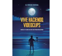 Vive haciendo videoclips: Monetiza tu sueño sin una gran productora detrás