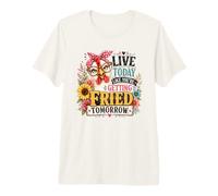 Vive Hoy como si estuvieras Frito mañana Pollo Camiseta Premium