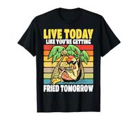 Vive Hoy como si estuvieras Frito mañana Pollo Divertido Camiseta