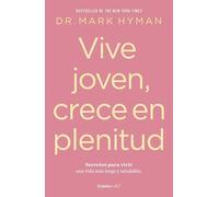 Vive joven. Secretos para vivir una vida mas larga y saludable