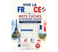 Vive la France ! Mots Cachés du Patrimoine Français: 100 Puzzles sur l'Histoire, la Culture et les Symboles de la France | Cadeau Fête Nationale 14 Juillet