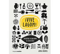 ¡Vive Lagom!: Encuentra tu equilibro al estilo sueco (Terapias Únicos)