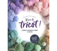 Vive le tricot !: 20 modèles intemporels femmes à tricoter