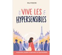 Vive les hypersensibles: Livre sur l’hypersensibilité adulte : comprendre ses émotions, l’amour et l’anxiété. Un hypersensible livre sincère pour ... confiance au quotidien chaque jour zen!