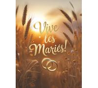 Vive les Mariés ! - Livre d’Or de Mariage Champêtre avec Anneaux Dorés et Coucher de Soleil | 120 Pages Blanches | Format 21 × 28 cm | Souvenirs de Noces en Plein Air