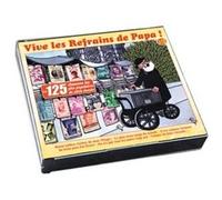Vive Les Refrains De Papa : Les 125 Chansons Les Plus Populaires du Siècle Dernier