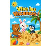Vive les Vacances !: Un livre de coloriage rigolo : plage, camping et aventures d'été pour les enfants