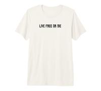 Vive Libre o Muere Camiseta Premium