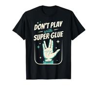 Vive Mucho Tiempo, no juegues con súper Pegamento, prospera Camiseta