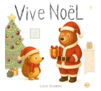 Vive Noël: Un album illustré dès 2 ans pour découvrir la joie et la magie de Noël en famille (Des petits pas pour grandir)