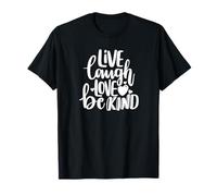 Vive, ríe, ama, sé amable Camiseta