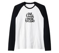 Vive, ríe, ama, sé Amable Camiseta Manga Raglan