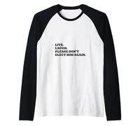 Vive. Ríe. por Favor, no lo vuelvas a Elegir. Camiseta Manga Raglan