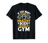 Vive Sano IR al Gimnasio | Entrenamiento de motivación física Camiseta