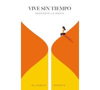 VIVE SIN TIEMPO: DESPIERTA LA MAGIA