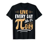 Vive Todos los días como si Fuera el día Pi Camiseta