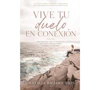Vive tu duelo en conexión: Mediumnidad, ego y conciencia: una nueva mirada sobre la vida y la muerte