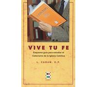 Vive tu fe: Esquema-guía para estudiar el catecismo de la Iglesia católica (Libros Varios)