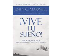 ¡Vive tu sueño!: 10 Preguntas Que Te Ayudaran a Verlo y Obtenerlo