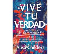«Vive Tu Verdad» Y Otras Mentiras