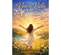 VIVE TU VIDA EN GRACIA