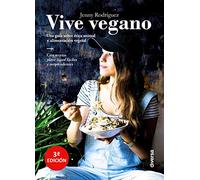 Vive vegano. Una guía sobre ética animal y alimentación vegetal (Cocina natural)