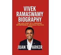 VIVEK RAMASWAMY BIOGRAPHY: The Life Story Of A Visionary Entrepreneur And Bold Political Voice