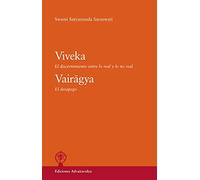 Viveka. El discernimiento entre lo real y lo no real. Vairagya. El despego.: 2 (Diálogos con Swami Satyananda Saraswati)