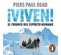 ¡viven! El Triunfo Del Espíritu Humano (audiolibro)
