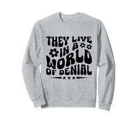 Viven En Un Mundo De Negación Tramposo Tramposo Con El Corazón Sudadera