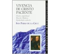 Vivencia de Cristo paciente: Diario espiritual; Muerte mística; Epistolario selecto: 14 (CLÁSICOS DE ESPIRITUALIDAD)
