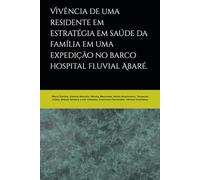 Vivência de uma residente em estratégia em saúde da família em uma expedição no barco hospital fluvial Abaré.