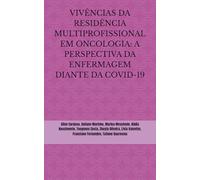 VIVÊNCIAS DA RESIDÊNCIA MULTIPROFISSIONAL EM ONCOLOGIA: A PERSPECTIVA DA ENFERMAGEM DIANTE DA COVID-19