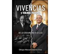 VIVENCIAS: De La Oscuridad a la Luz