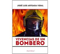 VIVENCIAS DE UN BOMBERO