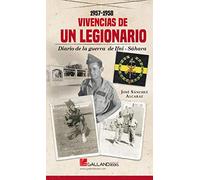 Vivencias de un Legionario.: Diario de la Guerra de Ifni-Sáhara. 1957-1958. (SIN COLECCION)