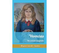 Vivencias: Un corazón inagotable