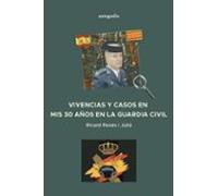 vivencias y casos en mis 30 años en la guardia civil