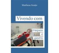 Vivendo Com Traqueo E Gastro (ebook)
