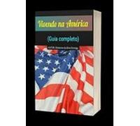 Vivendo Na América - Guia Completo (ebook)