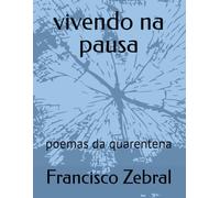 vivendo na pausa: poemas da quarentena