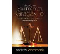 Vivendo No Equilíbrio Entre Graça & Fé (ebook)