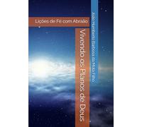 Vivendo os Planos de Deus: Lições de Fé com Abraão