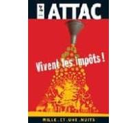 Vivent Les Impots!: Des Impots Pour Quoi? Pour Qui? Comment?