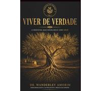 Viver de Verdade: A medicina que envelhece com você (Medicina de Verdade)