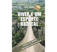 Viver é um Esporte Radical: Manobras por Liberdade, Independência e Bem-Estar aos 50