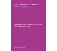 Viver Em Harmonia Descobrindo A Vontade De Deus (ebook)