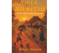 Viver no Sítio: A Vida no Sítio que Você Precisa Conhecer