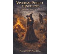 Viveram Pouco e Infelizes - Coletânea (Partes 1 a 3): Reinterpretações para adultos dos contos de fadas (Português europeu)